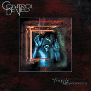 Control Denied, The Fragile Art Of Existence (LP)