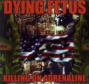 Dying Fetus, Killing On Adrenaline [Bonus Tracks] (CD)