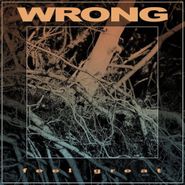 Wrong, Feel Great (LP)