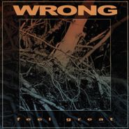 Wrong, Feel Great (CD)