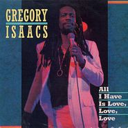 Gregory Isaacs, All I Have Is Love, Love, Love (LP)
