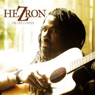 Hezron, The Life I Live(d) (CD)