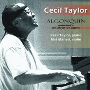 Cecil Taylor, Algonquin (CD)