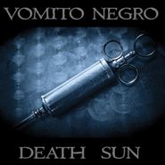 Vomito Negro, Death Sun (CD)