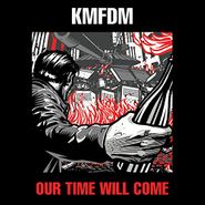 KMFDM, Our Time Will Come (LP)