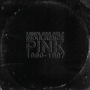 Mindless Self Indulgence, PINK: 1990-1997 (CD)