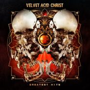 Velvet Acid Christ, Greatest Hits [Limited Edition] (LP)