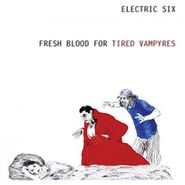 Electric Six, Fresh Blood For Tired Vampyres (LP)
