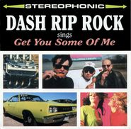 Dash Rip Rock, Dash Rip Rock Sings Get You Some Of Me (CD)