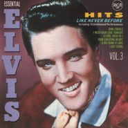 Elvis Presley, Hits Like Never Before: Essential Elvis, Vol. 3 (CD)