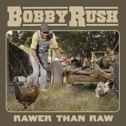 Bobby Rush, Rawer Than Raw (LP)