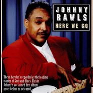 Johnny Rawls, Here We Go (CD)
