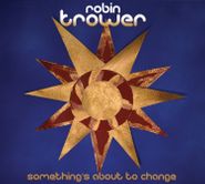 Robin Trower, Something's About To Change (CD)