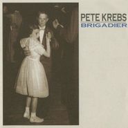 Pete Krebs, Brigadier (LP)