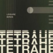 Leisure Birds, Tetrahedron (LP)