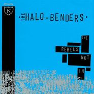 The Halo Benders, The Rebels Not In (LP)