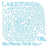 LAKE, Oh, The Places We'll Go (LP)