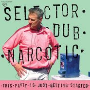 Selector Dub Narcotic, This Party Is Just Getting Started (CD)