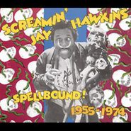 Screamin' Jay Hawkins, Spellbound! 1955-1974 (CD)