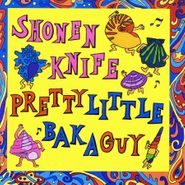 Shonen Knife, Pretty Little Baka Guy (LP)