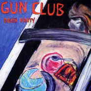 The Gun Club, Death Party (LP)