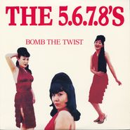 The 5.6.7.8's, Bomb The Twist (10")