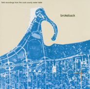 Brokeback, Field Recordings From The Cook County Water Table (CD)