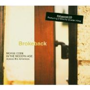 Brokeback, Morse Code In Modern Age: Across The Americas [Enhanced] (CD)