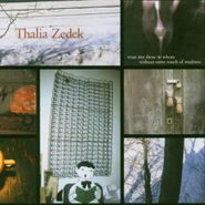 Thalia Zedek, Trust Not Those In Whom Without Some Touch Of Madness (CD)