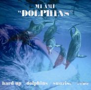 Mi Ami, Dolphins (LP)