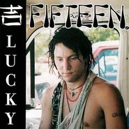 Fifteen, Lucky (LP)