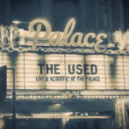 The Used, Live & Acoustic At The Palace (CD)