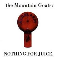 The Mountain Goats, Nothing For Juice (CD)