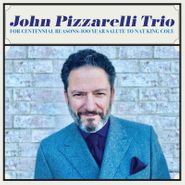 John Pizzarelli, For Centennial Reasons: 100 Year Salute To Nat King Cole (CD)