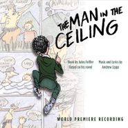Andrew Lippa, The Man In The Ceiling [OST] (CD)