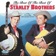 The Stanley Brothers, The Best Of The Best Of The Stanley Brothers (CD)