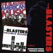 The Blasters, American Music / Trouble Bound (CD)