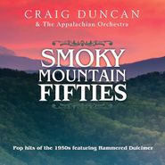 Craig Duncan & The Appalachian Orchestra, Smoky Mountain Fifties (CD)