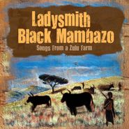 Ladysmith Black Mambazo, Songs From A Zulu Farm (CD)