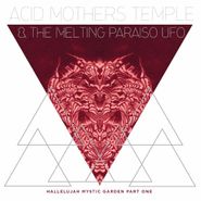Acid Mothers Temple & The Melting Paraiso UFO, Hallelujah Mystic Garden Part One (LP)