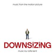 Rolfe Kent, Downsizing [OST] (CD)