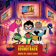Jared Faber, Teen Titans Go! To The Movies [OST] (CD)