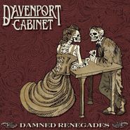 Davenport Cabinet, Damned Renegades (CD)