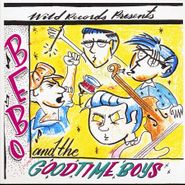 Bebo & The Goodtime Boys, Bebo & The Goodtime Boys (CD)