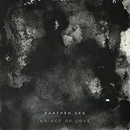 Earthen Sea, An Act Of Love (CD)