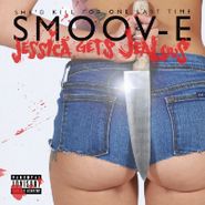 Smoov-E, Jessica Gets Jealous (CD)
