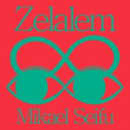 Mikael Seifu, Zelalem (LP)