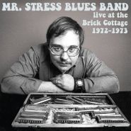 Mr. Stress Blues Band, Live At The Brick Cottage 1972 (LP)