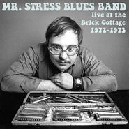 Mr. Stress Blues Band, Live At The Brick Cottage 1972-1973 (CD)