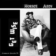 Horace Andy, Get Wise (LP)